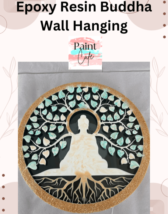 Epoxy Resin Buddha Wall Hanging Workshop in Whitefield/Kadugodi/Varthur/Hoodi