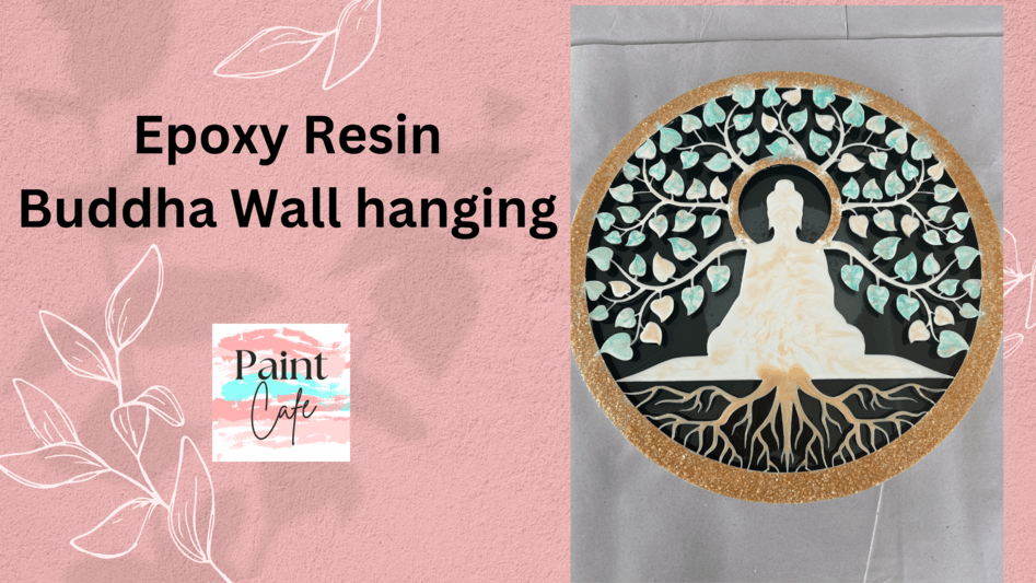 Epoxy_Resin_Buddha_Wall_Hanging_Workshop_in_Whitefield_Bengaluru_india