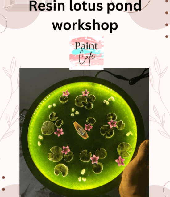 lotus pond resin art workshop in bengaluru, whitefield, hopefarm, varthur, kadugodi, hoodi