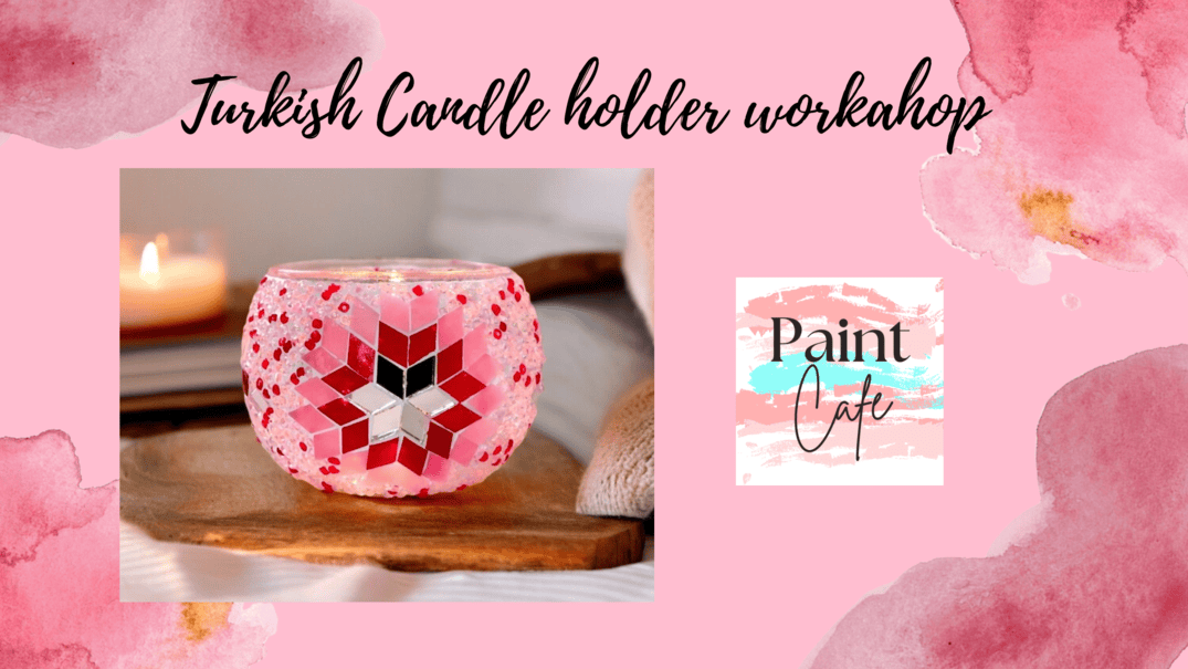 Turkish candle holder workshop in whitefield / Kadugodi / Varthur / Hoodi