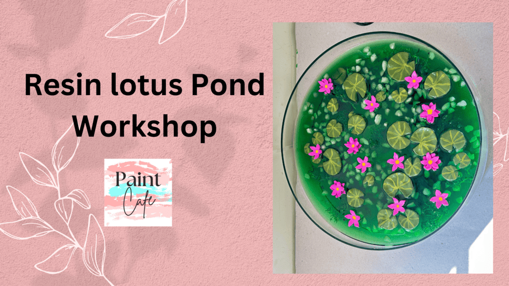 lotus pond resin art workshop in bengaluru, whitefield, hopefarm, varthur, kadugodi, hoodi, bangalore