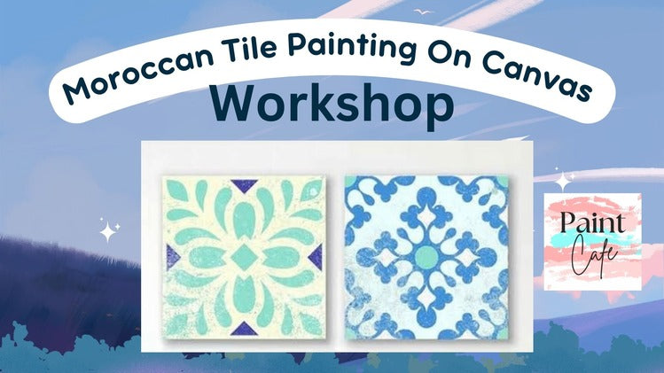 Moroccan Tile Painting on Canvas Workshop